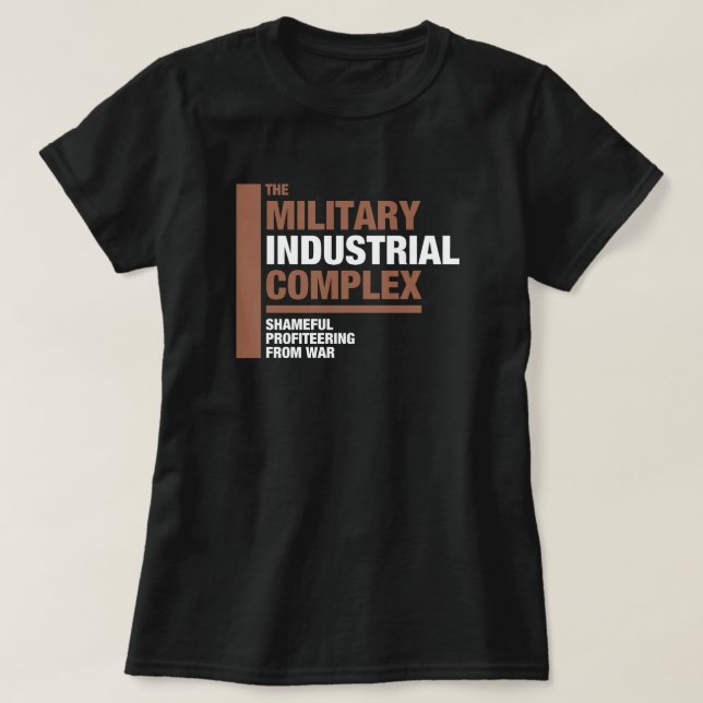 The Military Industrial Complex T-Shirt (Design Front)
