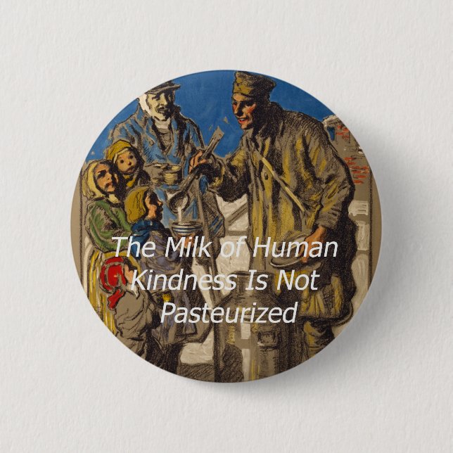 The Milk of Human Kindness Is Not Pasteurized 2 Inch Round Button (Front)