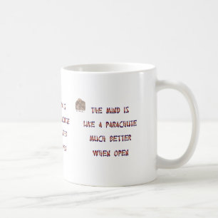 The mind is like a parachute; it works much better coffee mug