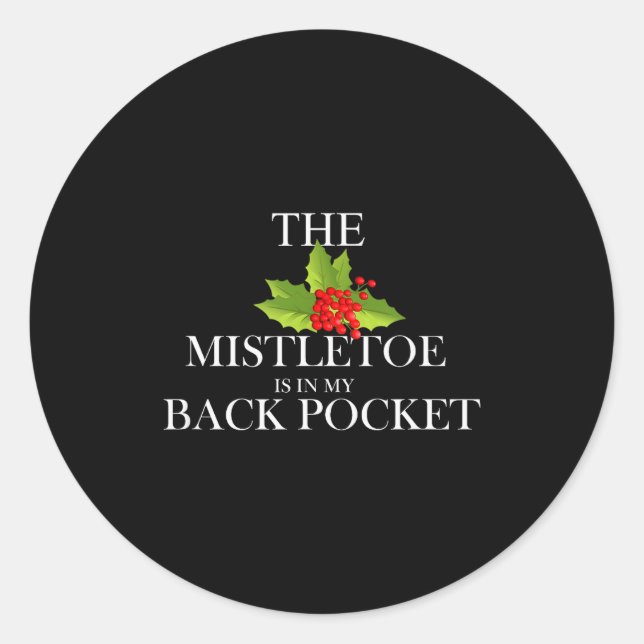 The Mistletoe Is In My Back Cket Funny Christmas S Classic Round Sticker (Front)
