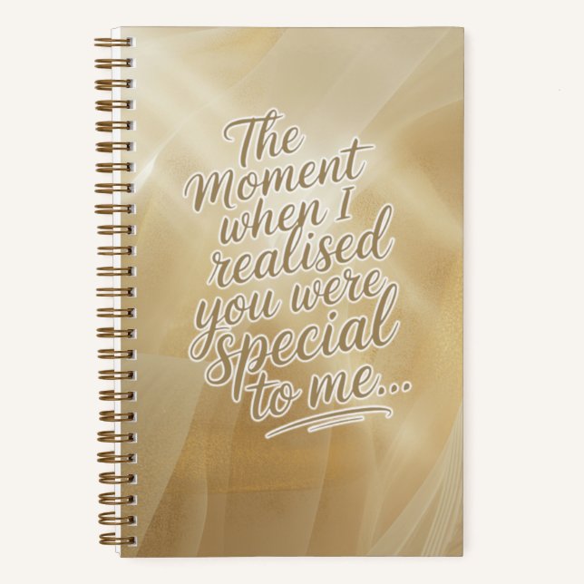 The Moment I Knew You Were Special Notebook (Front)