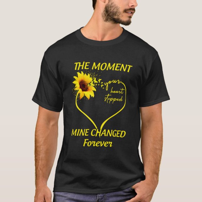 The Moment Your Heart Stopped Mine Changed Forever T-Shirt (Front)