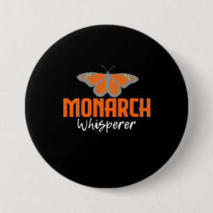 The Monarch Butterfly Whisperer 3 Inch Round Button