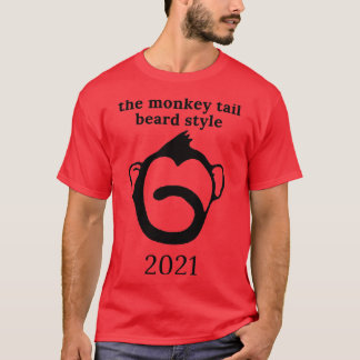 the monkey tail beard style T-Shirt