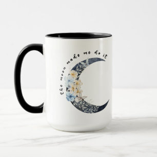 The moon made me do it mug