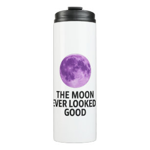 The Moon Never Looked So Good T-Shirt Thermal Tumbler