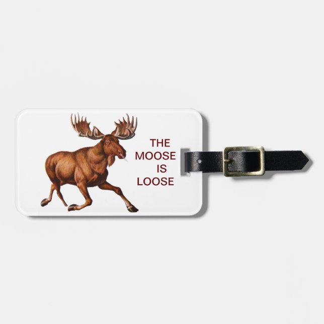 THE MOOSE IS LOOSE LUGGAGE TAG (Front Horizontal)