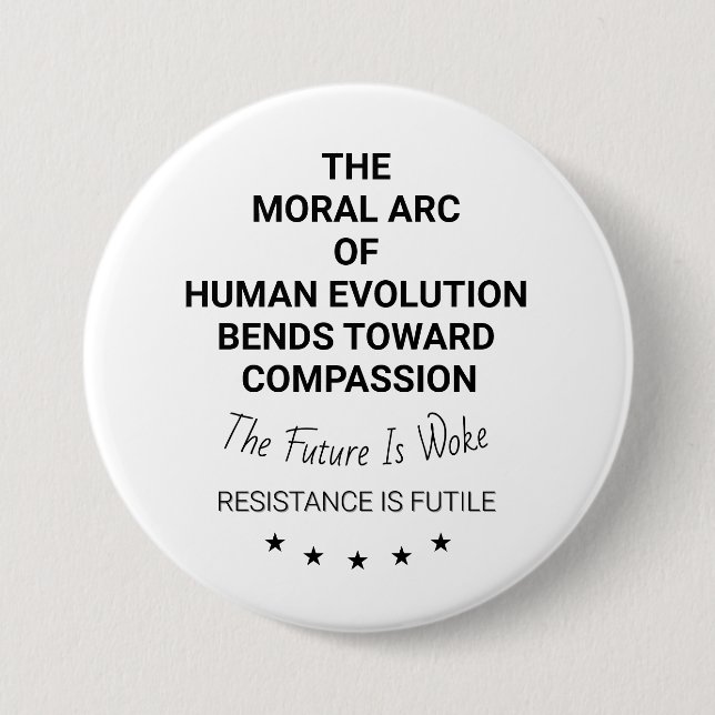 The Moral Arc of Human Evolution 3 Inch Round Button (Front)