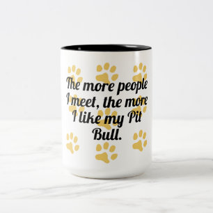 The More I Like My Pit Bull Two-Tone Coffee Mug