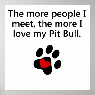 The More I Love My Pit Bull Poster