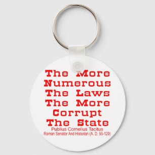The More Numerous The Laws The More Corrupt The Keychain