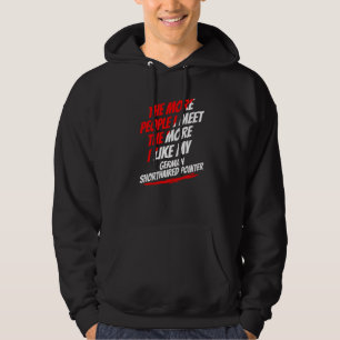 The More People I Meet German Shorthaired Pointer  Hoodie