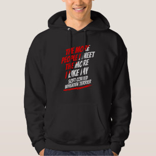 The More People I Meet Soft Coated Wheaten Terrier Hoodie
