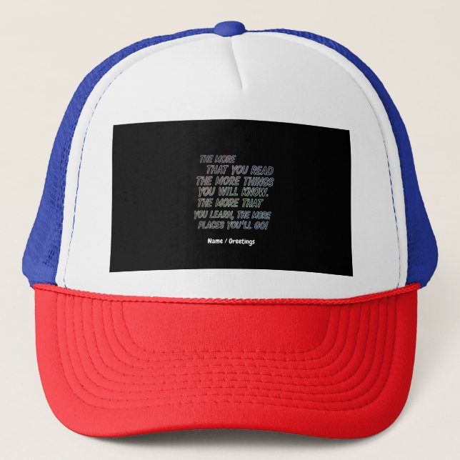 The More That You Read The More Things You Know Trucker Hat (Front)