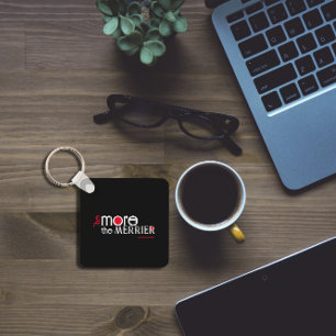 The more the merrier engouragement saying keychain