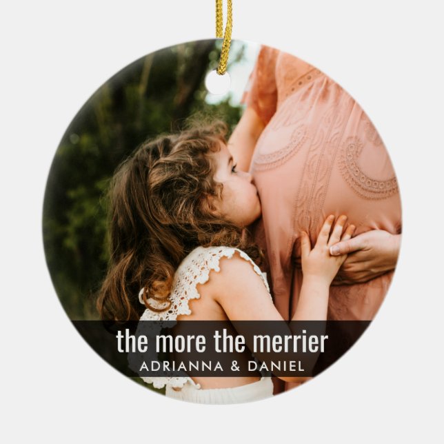 The More The Merrier New Pregnancy | Announcement Ceramic Ornament (Front)
