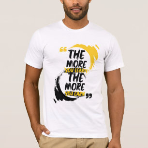 The more you learn the more you earn T-Shirt