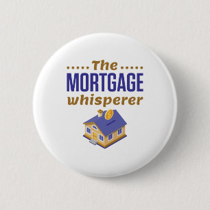 The Mortgage Whisperer Banker Loan Officer 2 Inch Round Button