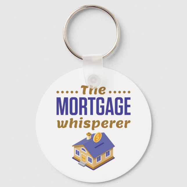The Mortgage Whisperer Banker Loan Officer Button Keychain (Front)