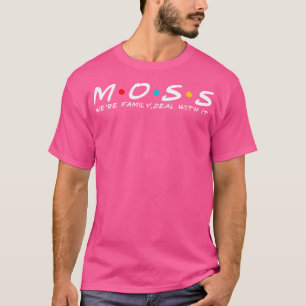 The Moss Family Moss Surname Moss Last name T-Shirt