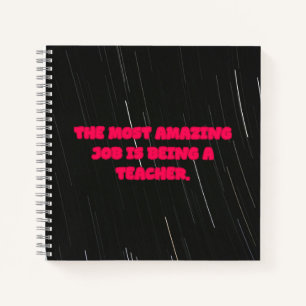 The Most Amazing Job Is Being A Teacher Educator Notebook