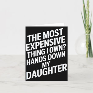The Most Expensive Thing I Own_ Hands Down My Daug Card