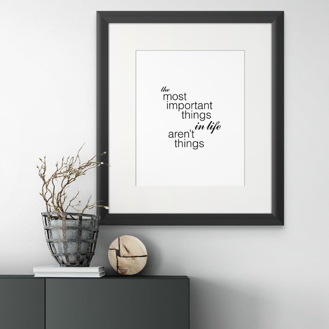 The Most Important Things in Life Aren't Things Photo Print (Creator Uploaded)