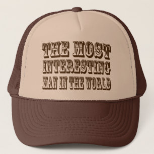 The Most Interesting Man In The World Hat
