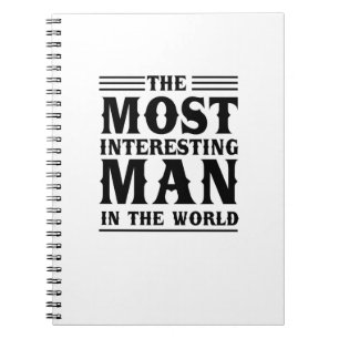The Most Interesting Man in the World Notebook