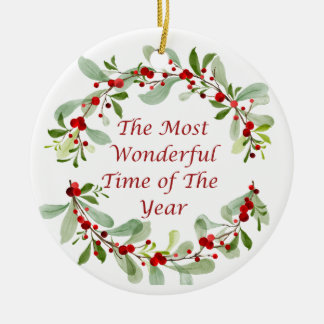 The Most Wonderful Time of the Year on a  Ceramic Ornament