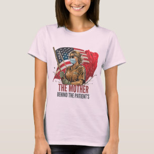 The Mother Behind the Patients T-Shirt