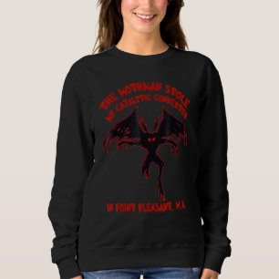 The Mothman Stole My Catalytic Converter In Point, Sweatshirt