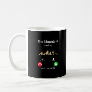 the mountain is calling and i must go coffee mug
