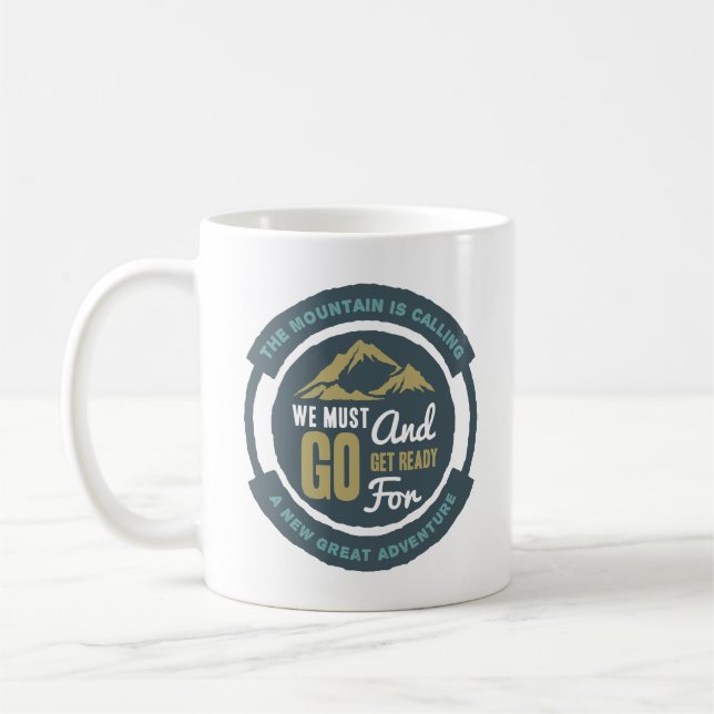 The Mountain Is Calling Coffee Mug – Perfect  (Left)
