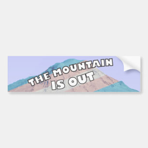 The Mountain is Out Trans Bumper Sticker