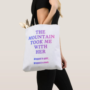 The Mountain Took Me With Her Tote Bag