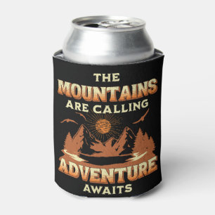 The mountains are calling, adventure awaits can cooler