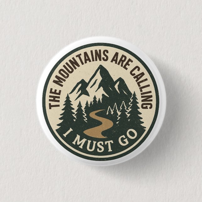 The Mountains Are Calling – Adventure Hiking Badge 1 Inch Round Button (Front)