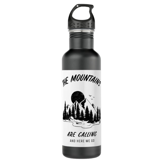 The mountains are calling and here we go  710 ml water bottle (Front)