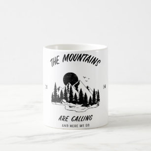 The mountains are calling and here we go coffee mug