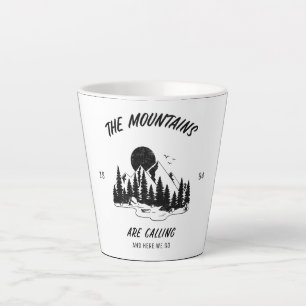 The mountains are calling and here we go  latte mug