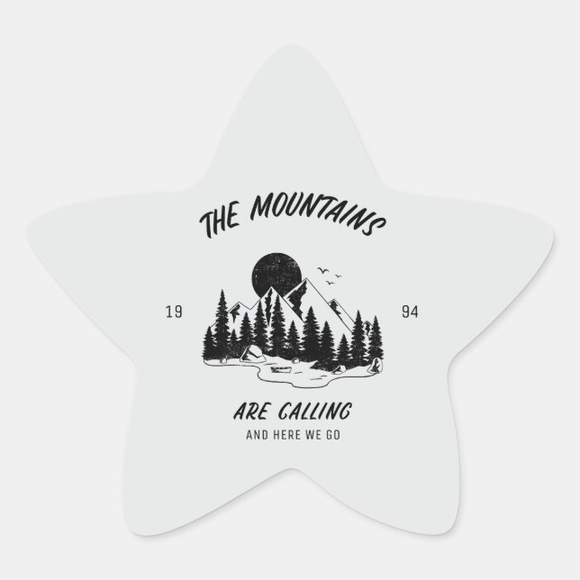 The Mountains are calling and here we go  Star Sticker (Front)