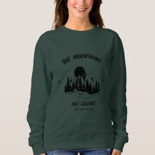The mountains are calling and here we go sweatshirt