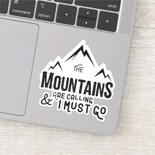 The Mountains are Calling and I Must Go