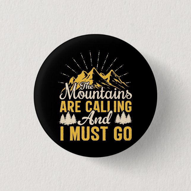 The mountains are calling and i must go 1 inch round button (Front)