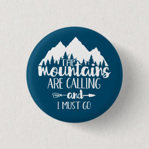 The Mountains Are Calling and I Must Go 1 Inch Round Button