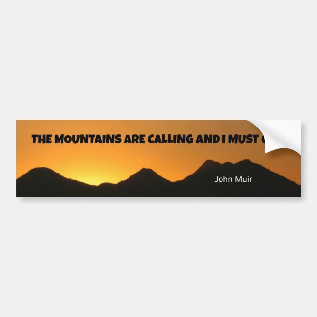 The mountains are calling and I must go. Bumper Sticker (Front)