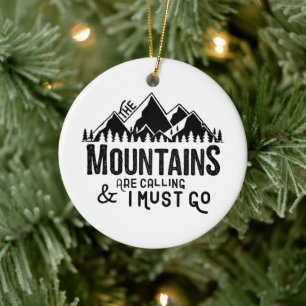 The Mountains are Calling and I Must Go Ceramic Ornament