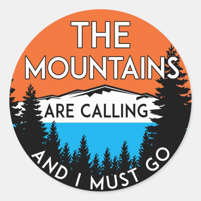 The Mountains Are Calling And I Must Go Classic Round Sticker (Front)
