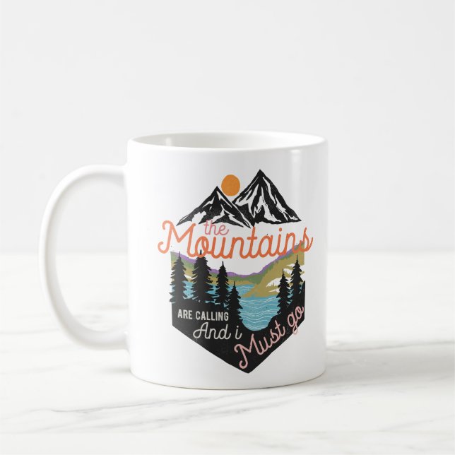 The Mountains Are Calling And I Must Go Coffee Mug (Left)